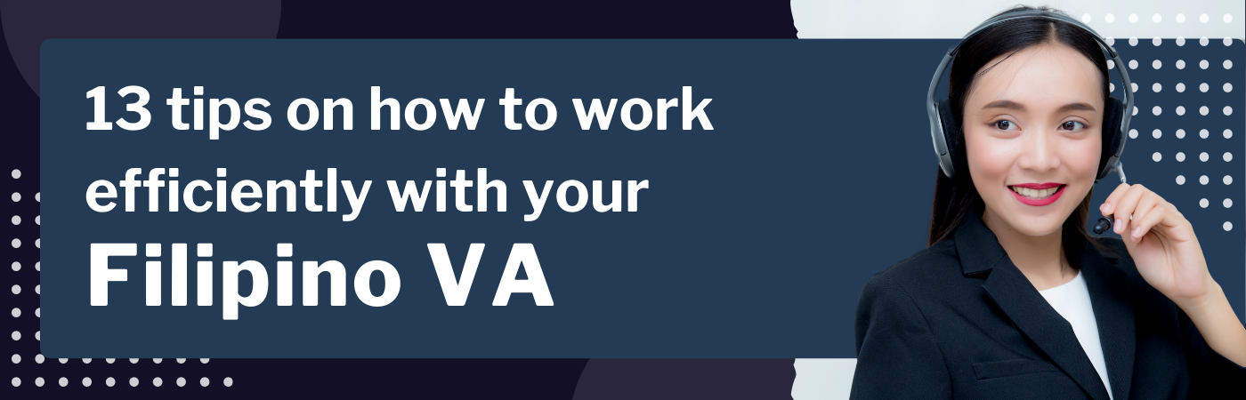 13 tips on how to work efficiently with your Filipino VA