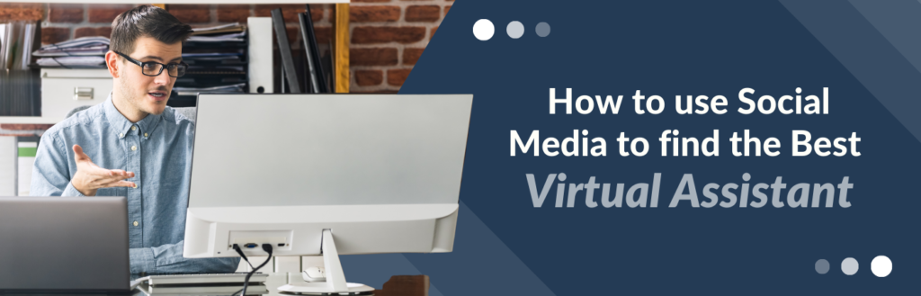 How to use Social Media to find the Best Virtual Assistant