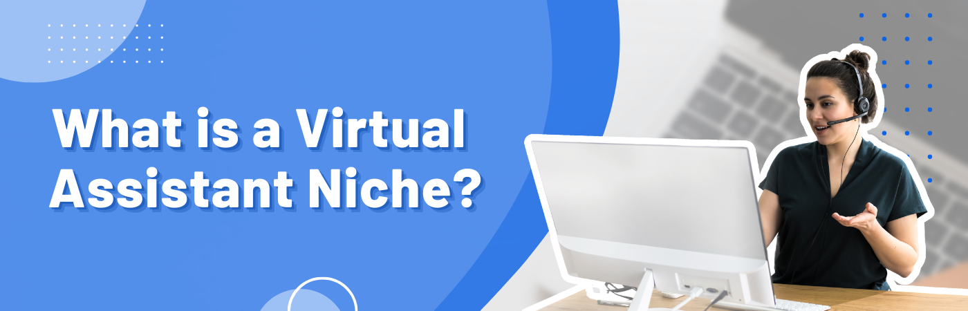 What is a Virtual Assistant Niche