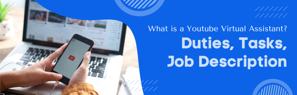 What is a Youtube Virtual Assistant Duties, Tasks, Job Description