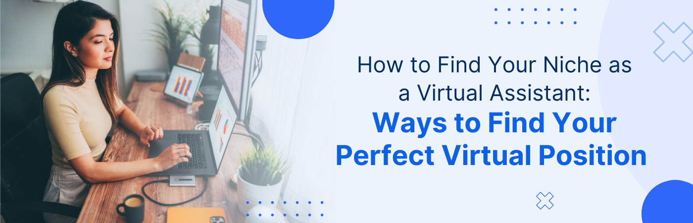 How to Find Your Niche as a Virtual Assistant: Ways to Find Your Perfect Virtual Position