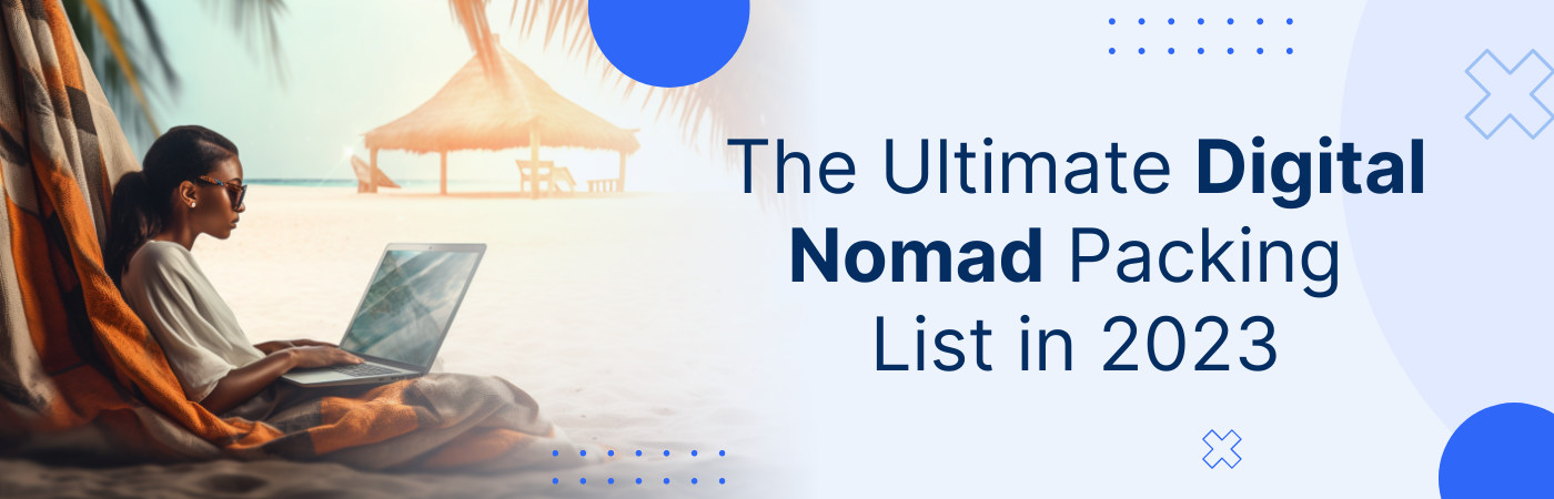 The Ultimate Digital Nomad Packing List in 2023